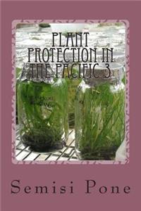 Plant Protection in the Pacific 3