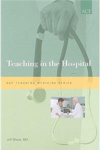 Teaching in the Hospital