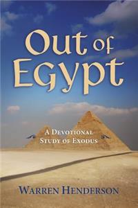 Out of Egypt - A Devotional Study of Exodus