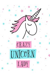 Crazy Unicorn lady (Journal, Diary, Notebook for Unicorn Lover)