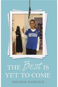 Best is Yet to Come