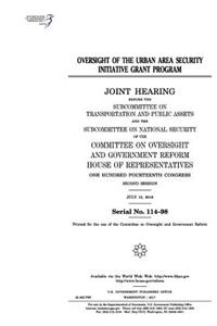 Oversight of the Urban Area Security Initiative grant program
