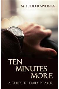 Ten Minutes More
