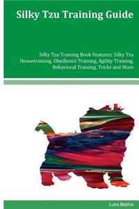 Silky Tzu Training Guide Silky Tzu Training Book Features