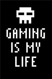 Gaming Is My Life