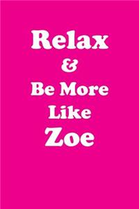 Relax & Be More Like Zoe