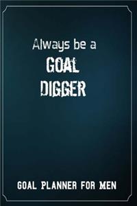 Goal Planner for Men Always be a Goal Digger