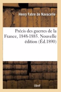 Précis Des Guerres de la France, 1848-1885. Nouvelle Édition