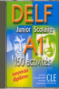 DELF Junior Scolaire A1 Nouveau Diplome: 150 Activites