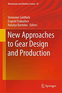 New Approaches to Gear Design and Production