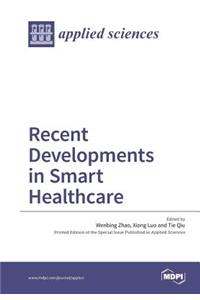 Recent Developments in Smart Healthcare