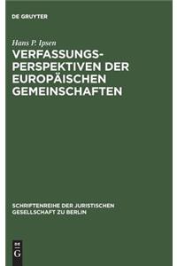 Verfassungsperspektiven der Europäischen Gemeinschaften