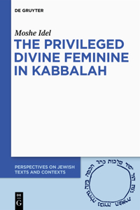 Privileged Divine Feminine in Kabbalah