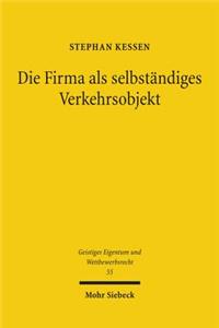 Die Firma als selbstandiges Verkehrsobjekt
