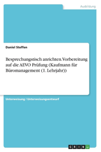 Besprechungstisch anrichten. Vorbereitung auf die AEVO Prüfung (Kaufmann für Büromanagement (1. Lehrjahr))