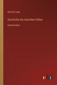 Geschichte des teutschen Volkes