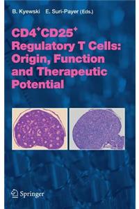 Cd4+cd25+ Regulatory T Cells: Origin, Function and Therapeutic Potential