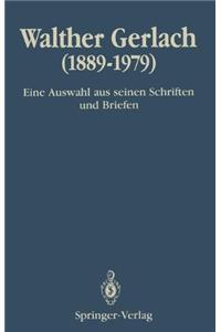Walter Gerlach 1889 - 1979 Eine Auswahl Aus Seine