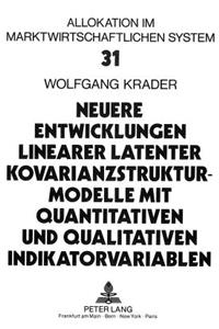Neuere Entwicklungen Linearer Latenter Kovarianzstrukturmodelle Mit Quantitativen Und Qualitativen Indikatorvariablen: Theorie Und Anwendung Auf Ein Mikroempirisches Modell Des Preis-, Produktions- Und Lageranpassungsverhaltens Von Deutschen Und Franzoesischen Untern
