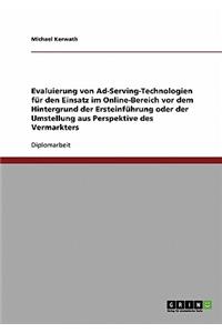 Evaluierung von Ad-Serving-Technologien für den Einsatz im Online-Bereich. Ersteinführung oder Umstellung aus Perspektive des Vermarkters