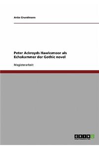 Peter Ackroyds Hawksmoor als Echokammer der Gothic novel