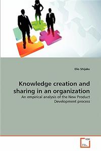 Knowledge creation and sharing in an organization