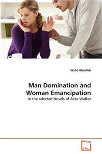 Man Domination and Woman Emancipation
