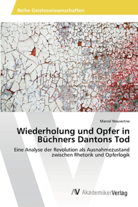 Wiederholung und Opfer in Büchners Dantons Tod