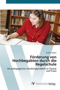 Förderung von Hochbegabten durch die Regelschule