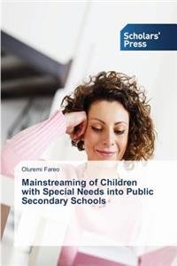 Mainstreaming of Children with Special Needs into Public Secondary Schools