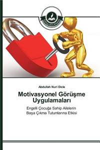 Motivasyonel Görüşme Uygulamaları