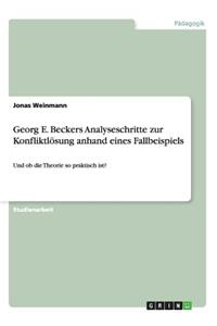 Georg E. Beckers Analyseschritte zur Konfliktlösung anhand eines Fallbeispiels