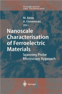 Nanoscale Characterisation of Ferroelectric Materials