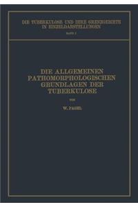 Die Allgemeinen Pathomorphologischen Grundlagen Der Tuberkulose