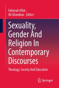 Sexuality, Gender And Religion In Contemporary Discourses