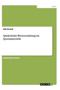 Spielerische Werteerziehung im Sportunterricht