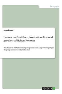 Lernen im familiären, institutionellen und gesellschaftlichen Kontext