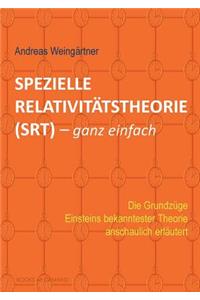 Spezielle Relativitätstheorie (SRT) - ganz einfach