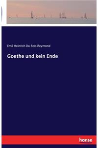 Goethe und kein Ende