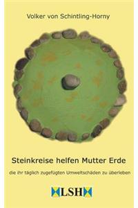 Steinkreise helfen Mutter Erde