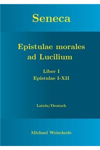 Seneca - Epistulae morales ad Lucilium - Liber I Epistulae I-XII