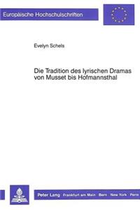 Die Tradition des lyrischen Dramas von Musset bis Hofmannsthal