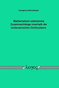 Mathematisch-Statistische Zusammenhange Innerhalb Der Tonkeramischen Stoffsysteme