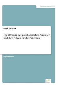 Öffnung der psychiatrischen Anstalten und ihre Folgen für die Patienten