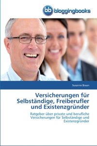 Versicherungen für Selbständige, Freiberufler und Existenzgründer