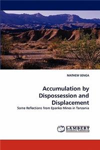 Accumulation by Dispossession and Displacement