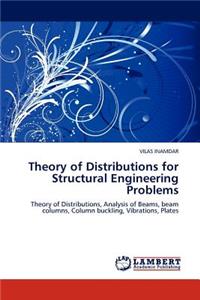 Theory of Distributions for Structural Engineering Problems