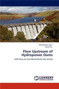 Flow Upstream of Hydropower Dams