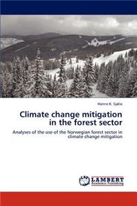 Climate Change Mitigation in the Forest Sector