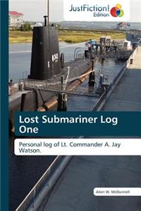 Lost Submariner Log One